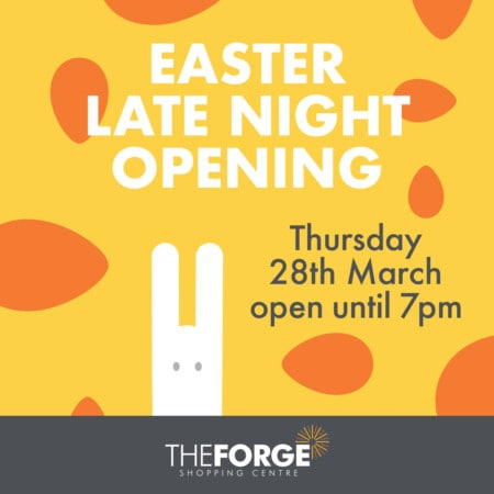Hop till you drop with special late-night shopping at The Forge, Thursday 28th March 8.30 am – 7pm!